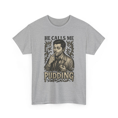 He Calls Me Pudding Couples Shirt Unisex Heavy Cotton Tee | Humor Shirt, Gift for Friends, Funny Quote Tee, Casual Wear, Unique Graphic Tee