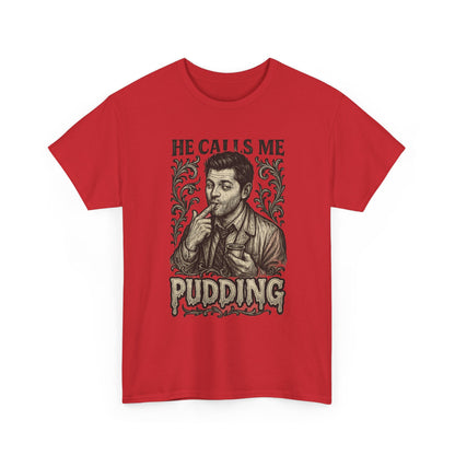 He Calls Me Pudding Couples Shirt Unisex Heavy Cotton Tee | Humor Shirt, Gift for Friends, Funny Quote Tee, Casual Wear, Unique Graphic Tee