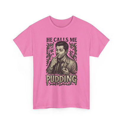 He Calls Me Pudding Couples Shirt Unisex Heavy Cotton Tee | Humor Shirt, Gift for Friends, Funny Quote Tee, Casual Wear, Unique Graphic Tee