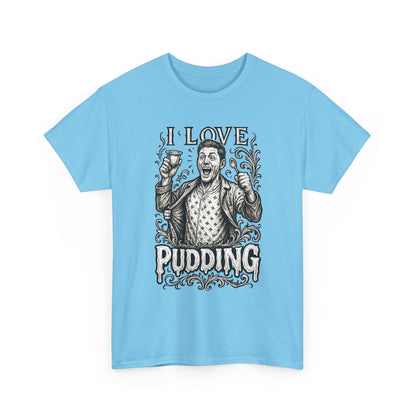 I Love Pudding Couples Shirt Unisex Heavy Cotton Tee, Funny Graphic T-Shirt, Gift for Food Lovers, Casual Wear, Unique Pudding Apparel, Sweet Treat Humor