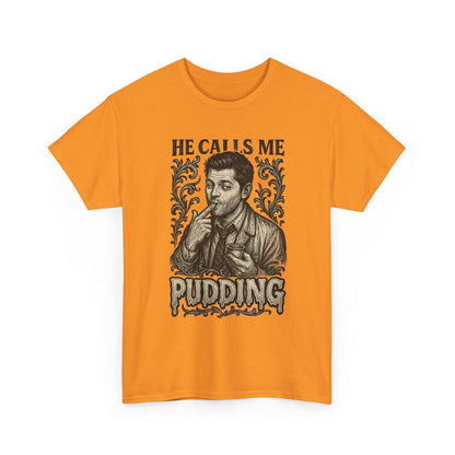 He Calls Me Pudding Couples Shirt Unisex Heavy Cotton Tee | Humor Shirt, Gift for Friends, Funny Quote Tee, Casual Wear, Unique Graphic Tee
