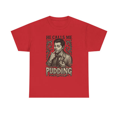 He Calls Me Pudding Couples Shirt Unisex Heavy Cotton Tee | Humor Shirt, Gift for Friends, Funny Quote Tee, Casual Wear, Unique Graphic Tee