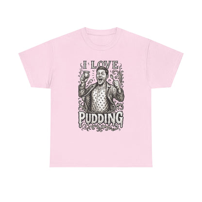 I Love Pudding Couples Shirt Unisex Heavy Cotton Tee, Funny Graphic T-Shirt, Gift for Food Lovers, Casual Wear, Unique Pudding Apparel, Sweet Treat Humor