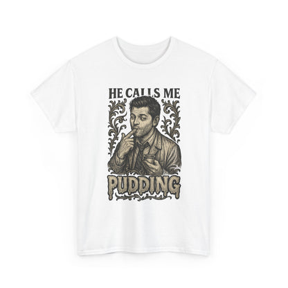 He Calls Me Pudding Couples Shirt Unisex Heavy Cotton Tee | Humor Shirt, Gift for Friends, Funny Quote Tee, Casual Wear, Unique Graphic Tee