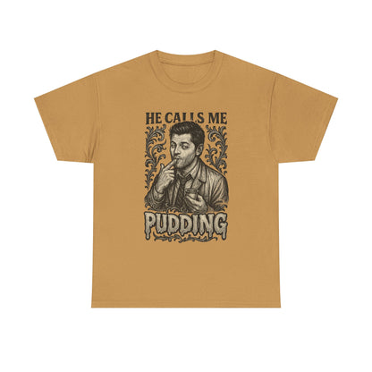 He Calls Me Pudding Couples Shirt Unisex Heavy Cotton Tee | Humor Shirt, Gift for Friends, Funny Quote Tee, Casual Wear, Unique Graphic Tee