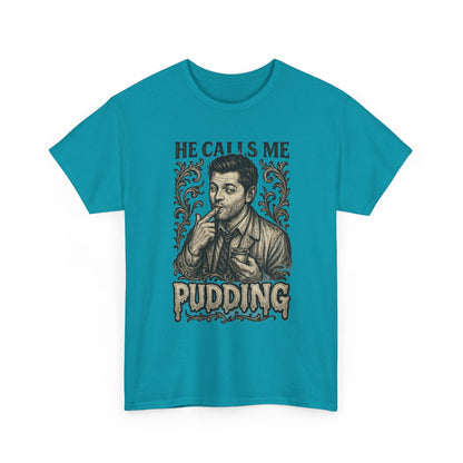 He Calls Me Pudding Couples Shirt Unisex Heavy Cotton Tee | Humor Shirt, Gift for Friends, Funny Quote Tee, Casual Wear, Unique Graphic Tee