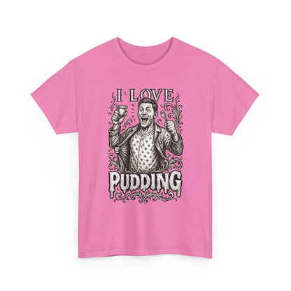 I Love Pudding Couples Shirt Unisex Heavy Cotton Tee, Funny Graphic T-Shirt, Gift for Food Lovers, Casual Wear, Unique Pudding Apparel, Sweet Treat Humor